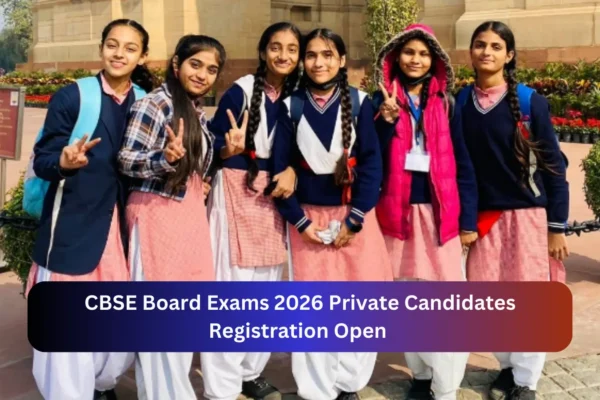 CBSE Board Exams 2026 Private Candidates Registration Open CBSE Board Exams 2026 Private Candidates Registration Open