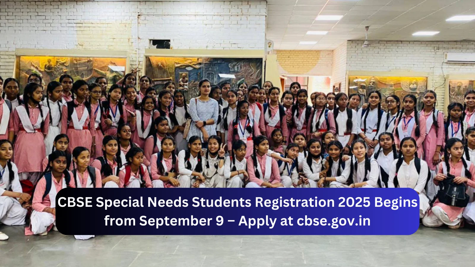 CBSE Special Needs Students Registration 2025 Begins from September 9 – Apply at cbse.gov.in