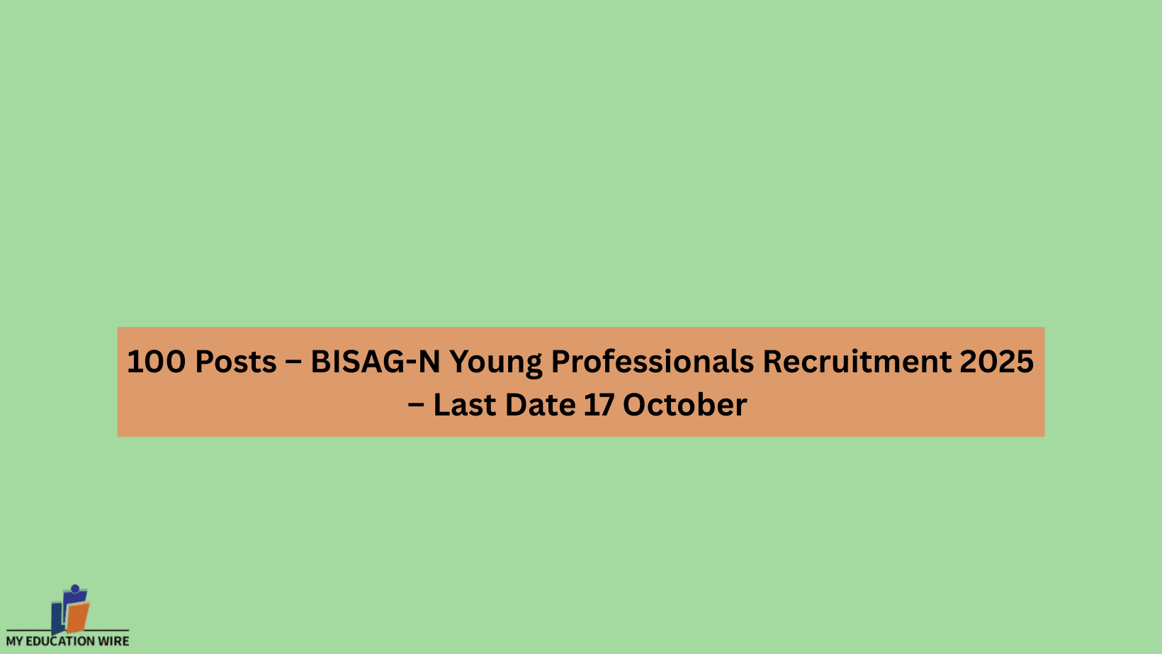 100 Posts – BISAG-N Young Professionals Recruitment 2025 – Last Date 17 October