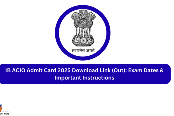 IB ACIO Admit Card 2025 Download Link (Out): Exam Dates & Important Instructions IB ACIO Admit Card 2025 Download Link (Out) Exam Dates & Important Instructions