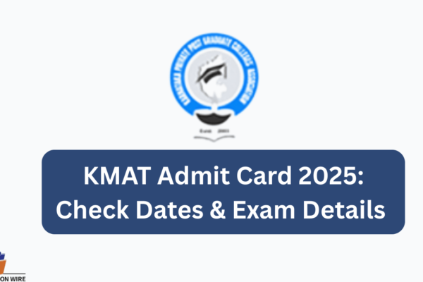 KMAT Admit Card 2025 At 4 PM: Check Dates, Mock Test & Exam Details KMAT Admit Card 2025 Check Dates & Exam Details