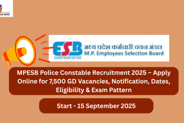 MPESB Police Constable Recruitment 2025 – Apply Online for 7,500 GD Vacancies, Notification, Dates, Eligibility & Exam Pattern MPESB Police Constable Recruitment 2025 – Apply Online for 7,500 GD Vacancies, Notification, Dates, Eligibility & Exam Pattern