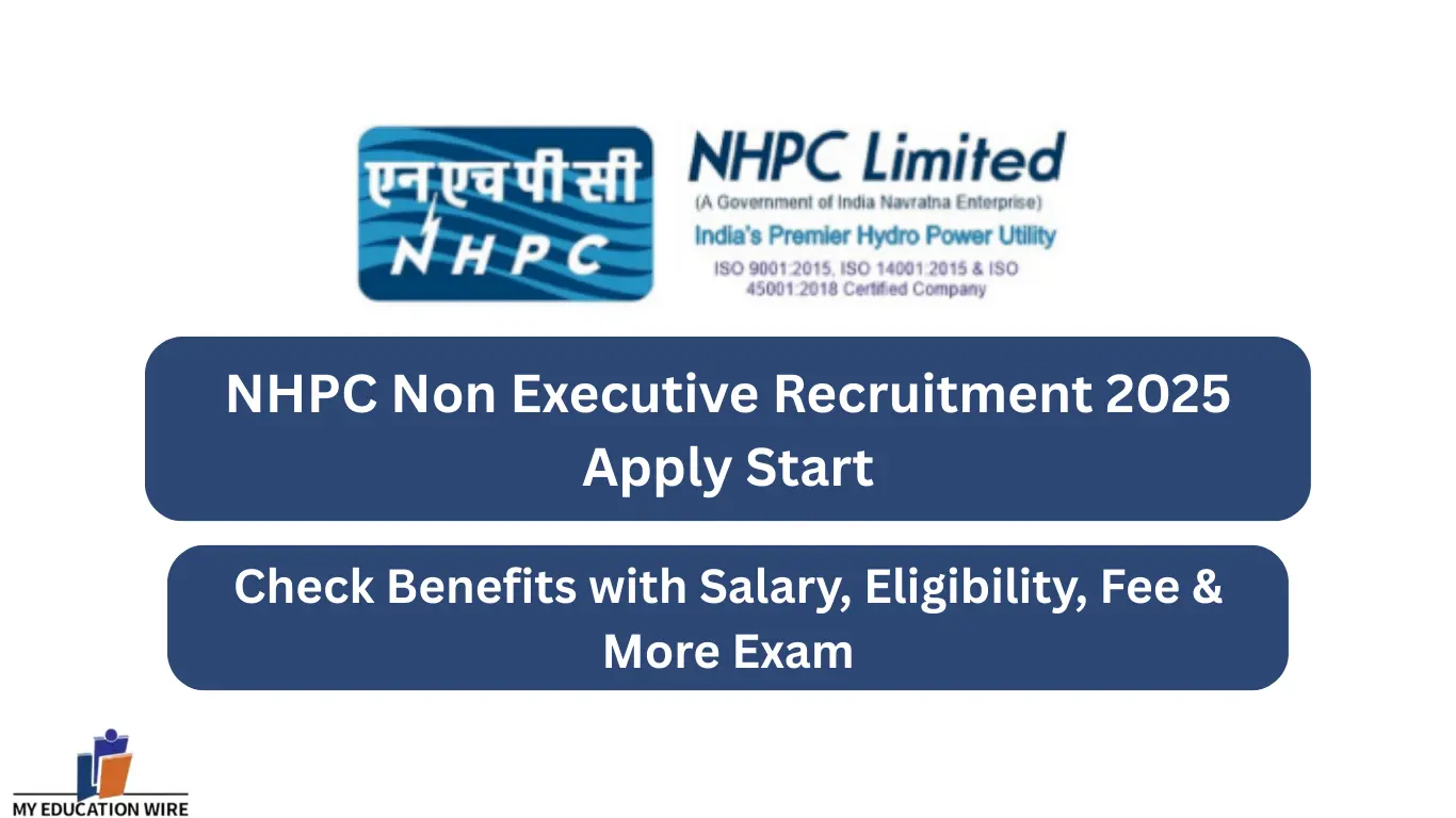 NHPC Non Executive Recruitment 2025 Apply Start, Check Benefits with Salary, Eligibility, Fee & More