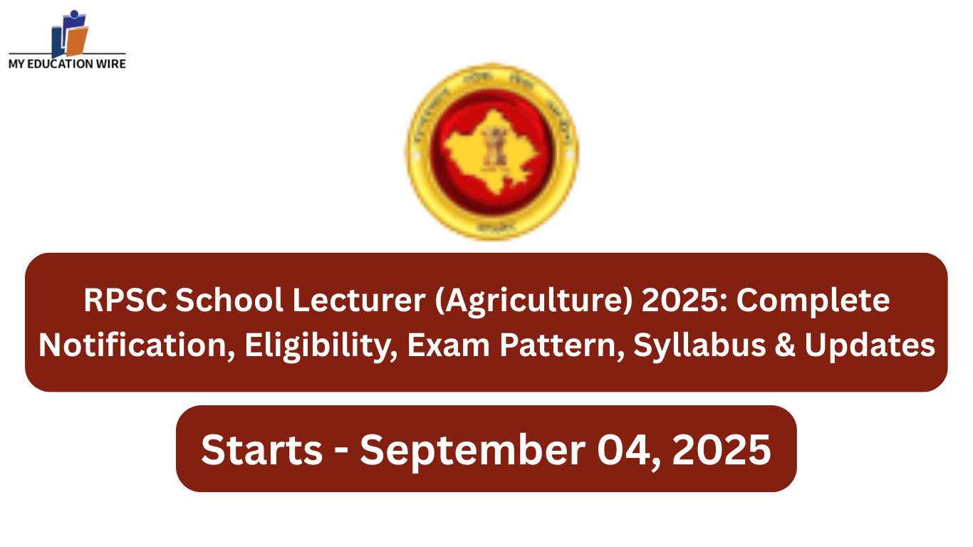 RPSC School Lecturer (Agriculture) 2025 Complete Notification, Eligibility, Exam Pattern, Syllabus & Updates