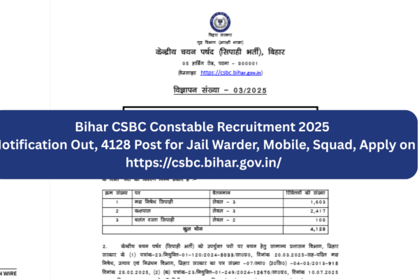 Bihar CSBC Constable Recruitment 2025 Notification Out, 4128 Post for Jail Warder, Mobile, Squad, Apply on https://csbc.bihar.gov.in Bihar CSBC Constable Recruitment 2025