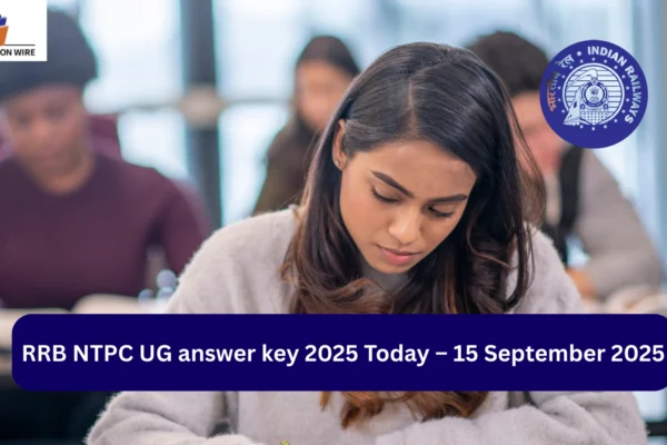 RRB NTPC UG answer key 2025 Out Today – 15 September 2025 RRB NTPC UG answer key 2025 Today – 15 September 2025