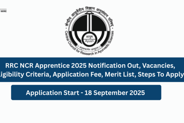 RRC NCR Apprentice 2025 Notification Out, Vacancies, Eligibility Criteria, Application Fee, Merit List, Steps To Apply RRC NCR Apprentice 2025 Notification Out, Vacancies, Eligibility Criteria, Application Fee, Merit List, Steps To Apply