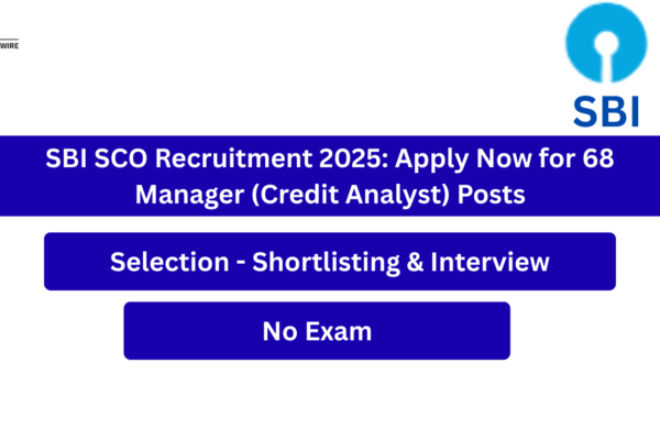 SBI SCO Recruitment 2025: Apply Now for 68 Manager (Credit Analyst) Posts SBI SCO Recruitment 2025 Apply Now for 68 Manager (Credit Analyst) Posts