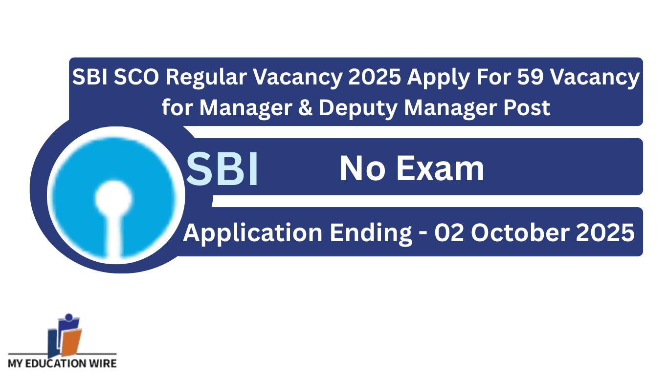 SBI SCO Regular Vacancy 2025 Apply For 59 Vacancy for Manager & Deputy Manager Post