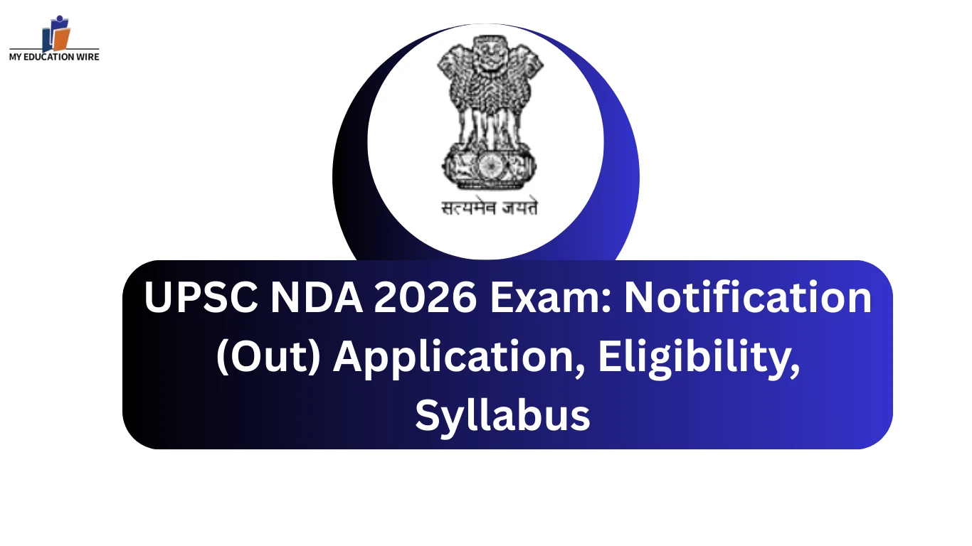 UPSC NDA 2026 Exam Notification (Out) Application, Eligibility, Syllabus