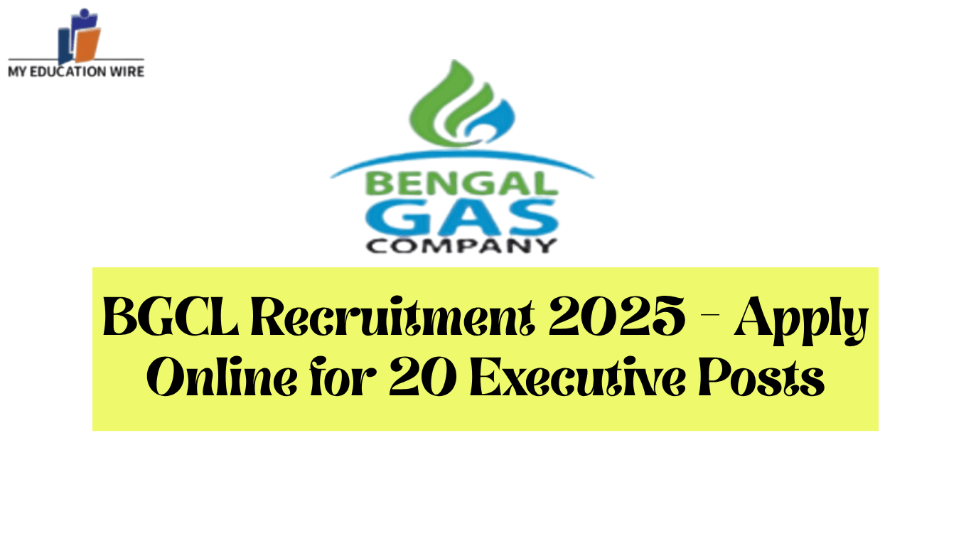BGCL Recruitment 2025 - Apply Online for 20 Executive Posts