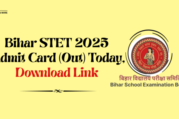 Bihar STET 2025 Admit Card (Out) Today, Download Link Bihar STET 2025 Admit Card