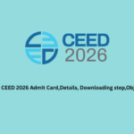 CEED 2026 Admit Card,Details, Downloading step,Objection if any