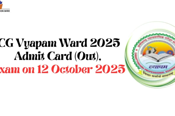 CG Vyapam Ward 2025 Admit Card Out, Exam on 12 October 2025 CG Vyapam Ward 2025 Admit Card