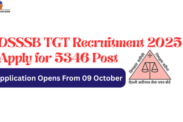 DSSSB TGT Recruitment 2025 Apply for 5346 Post, Application Opens From 09 October DSSSB TGT Recruitment 2025