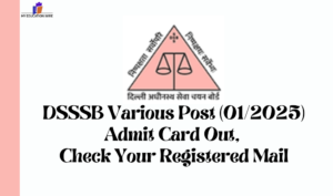 DSSSB Various Post (012025) Admit Card Out, Check Your Registered Mail