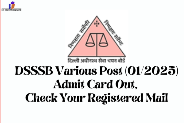 DSSSB Various Post (012025) Admit Card Out, Check Your Registered Mail