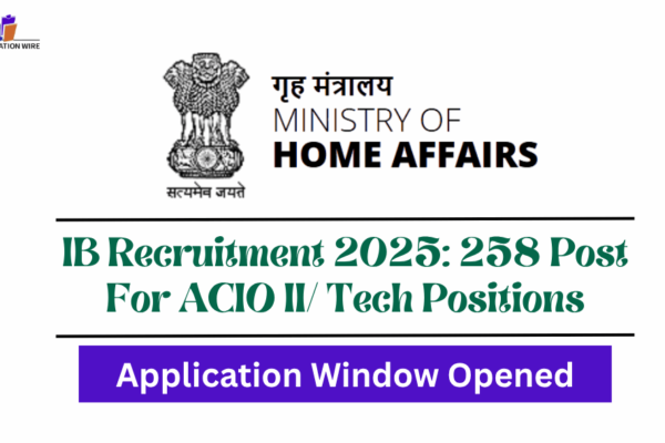 IB Recruitment 2025 258 Post For ACIO II Tech Positions