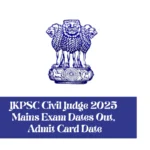 JKPSC Civil Judge 2025 Mains Exam Dates Out, Admit Card Date