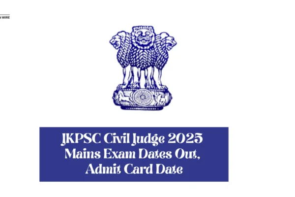 JKPSC Civil Judge 2025 Mains Exam Dates Out, Admit Card Date JKPSC Civil Judge 2025 Mains Exam Dates Out, Admit Card Date