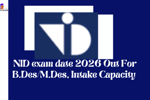 NID exam date 2026 Out For B.DesM.Des, Intake Capacity