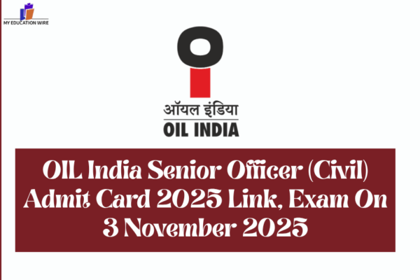 OIL India Senior Officer (Civil) Admit Card 2025 Link, Exam On 3 November 2025