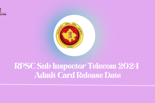 RPSC Sub Inspector Telecom 2024 Admit Card Release Date RPSC Sub Inspector Telecom 2024 Admit Card Release Date