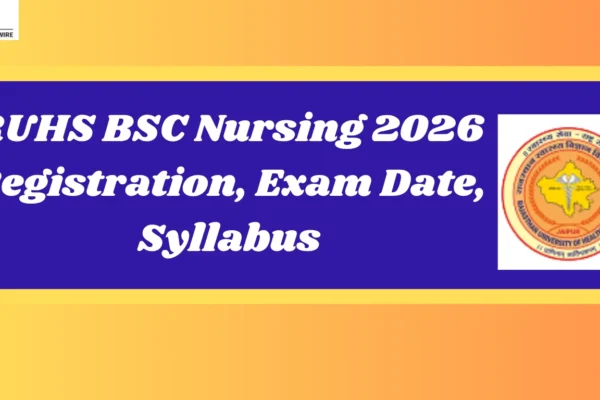 Apply for Jobs on the National Career Service 2024 RUHS BSC Nursing 2026 Registration, Exam Date, Syllabus