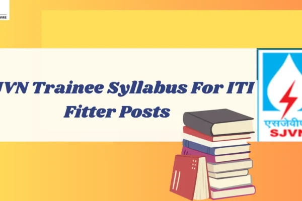 SJVN Trainee Syllabus For ITI Fitter Posts