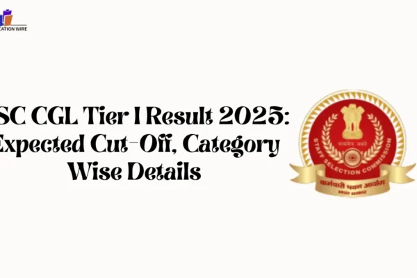 SSC CGL Tier I Result 2025 Expected Cut-Off, Category Wise Details