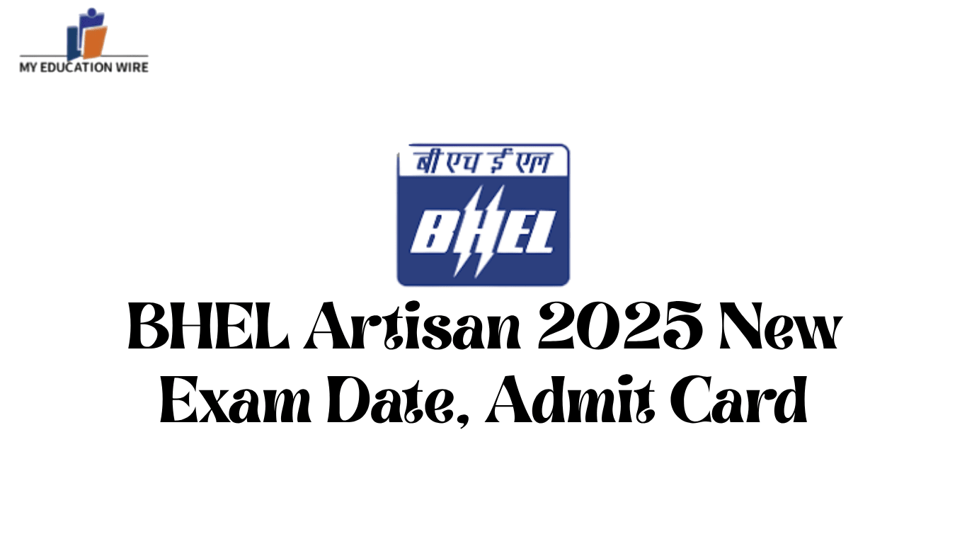 BHEL Artisan 2025 New Exam Date, Admit Card
