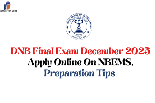 DNB Final Exam December 2025 Apply Online On NBEMS, Preparation Tips