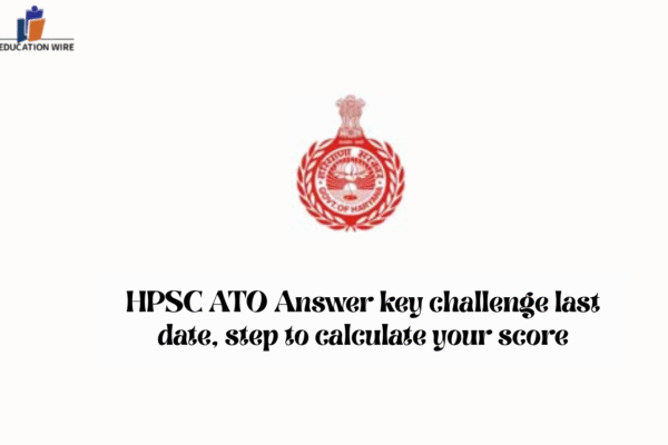 HPSC ATO Answer key challenge last date, step to calculate your score