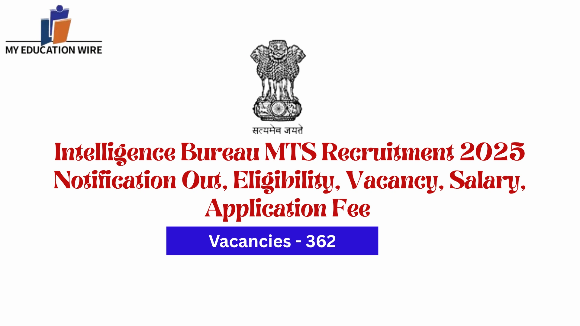 Intelligence Bureau MTS Recruitment 2025 Notification Out, Eligibility, Vacancy, Salary, Application Fee