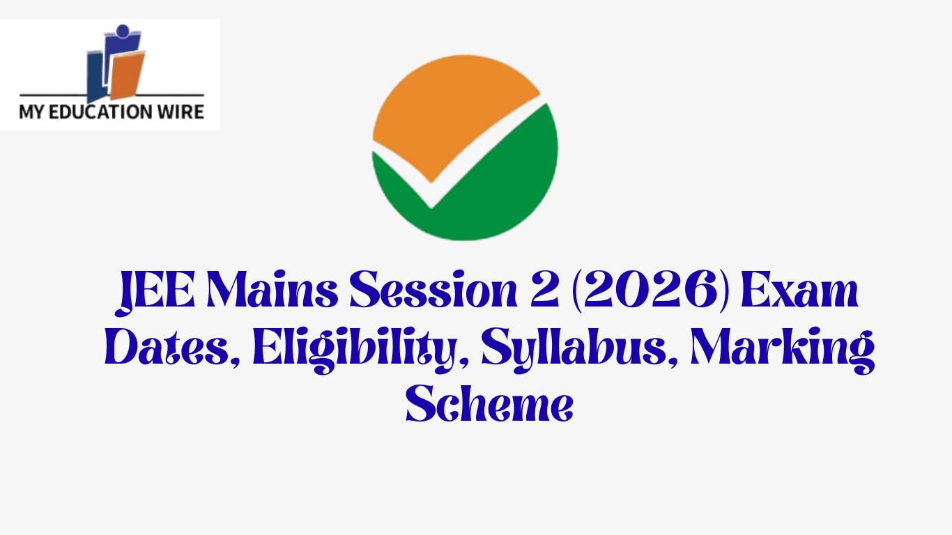 JEE Mains Session 2 (2026) Exam Dates, Application form