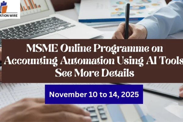 MSME Online Programme on Accounting Automation Using AI Tools See More Details