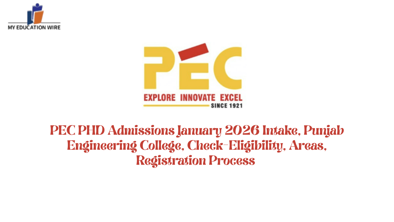 PEC PHD Admissions January 2026 Intake, Punjab Engineering College, Check-Eligibility, Areas, Registration Process