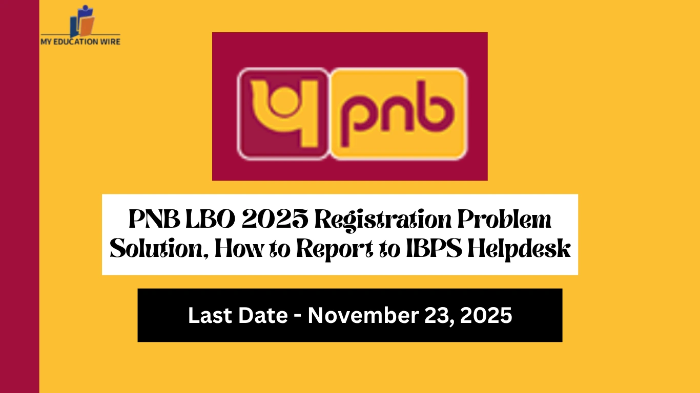 PNB LBO 2025 Registration Problem Solution, How to Report to IBPS Helpdesk