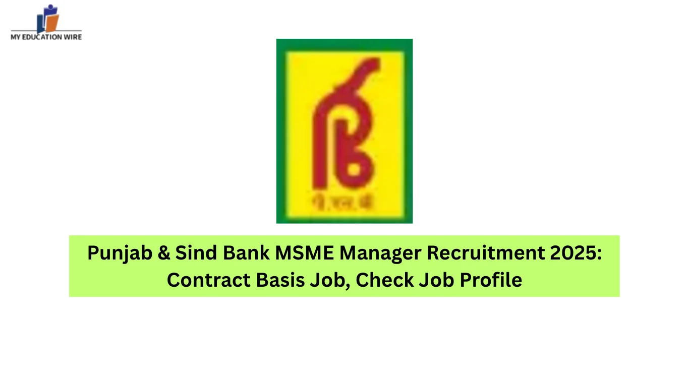 Punjab & Sind Bank MSME Manager Recruitment 2025 Contract Basis Job, Check Job Profile