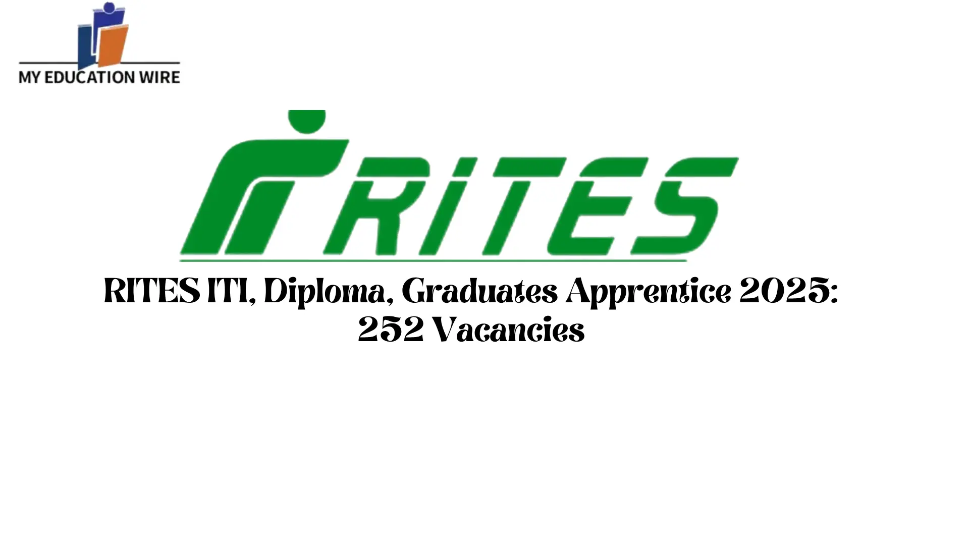 RITES ITI, Diploma, Graduates Apprentice 2025 252 Vacancies