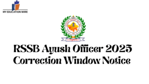 RSSB Ayush Officer 2025 Correction Window Notice