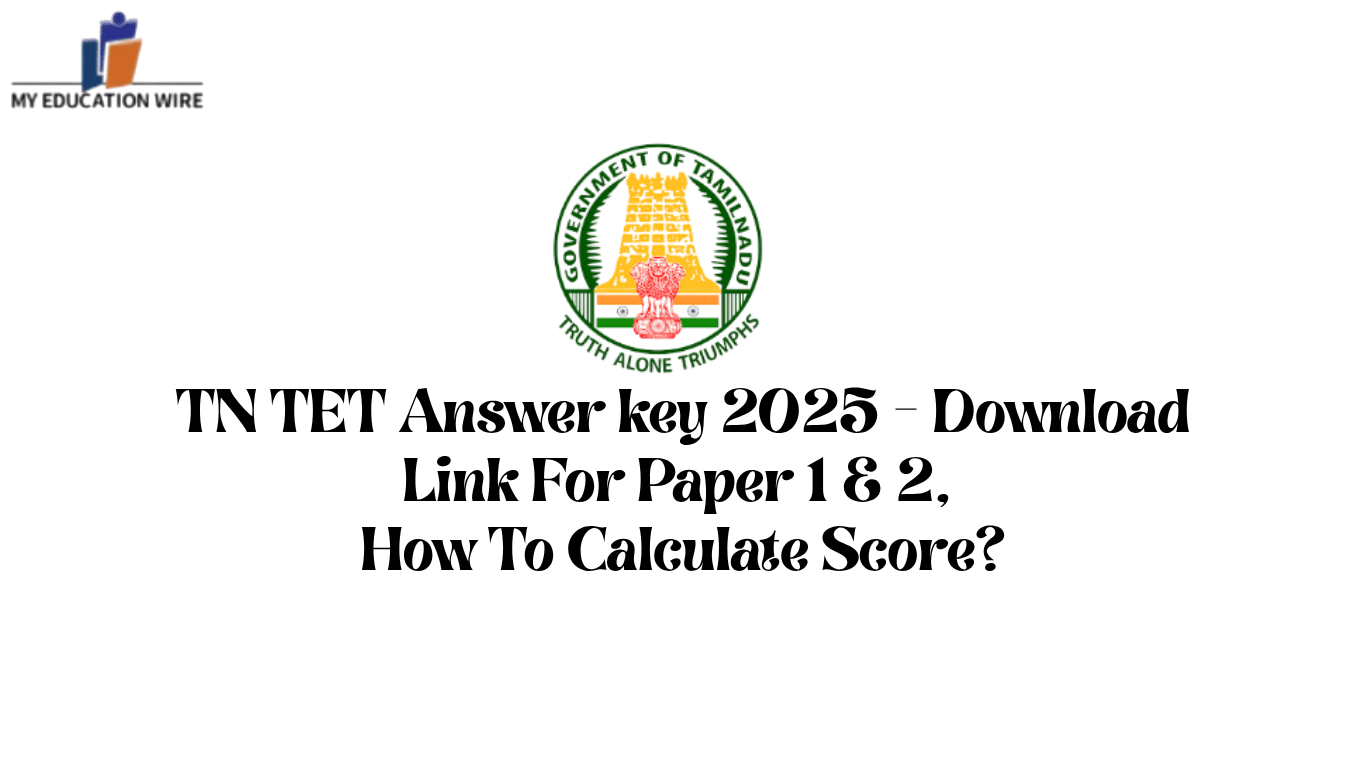 TN TET Answer key 2025 - Download Link For Paper 1 & 2, How To Calculate Score