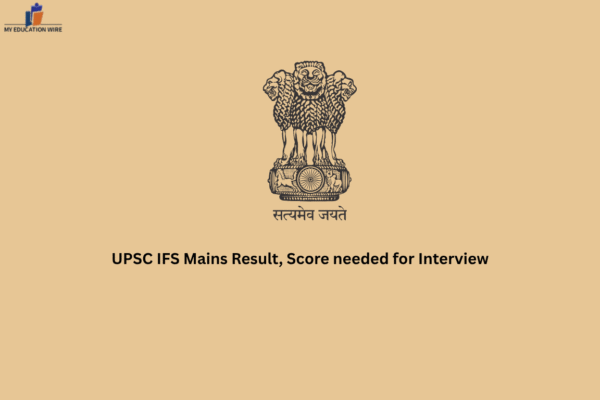 UPSC IFS Mains Result, Score needed for Interview