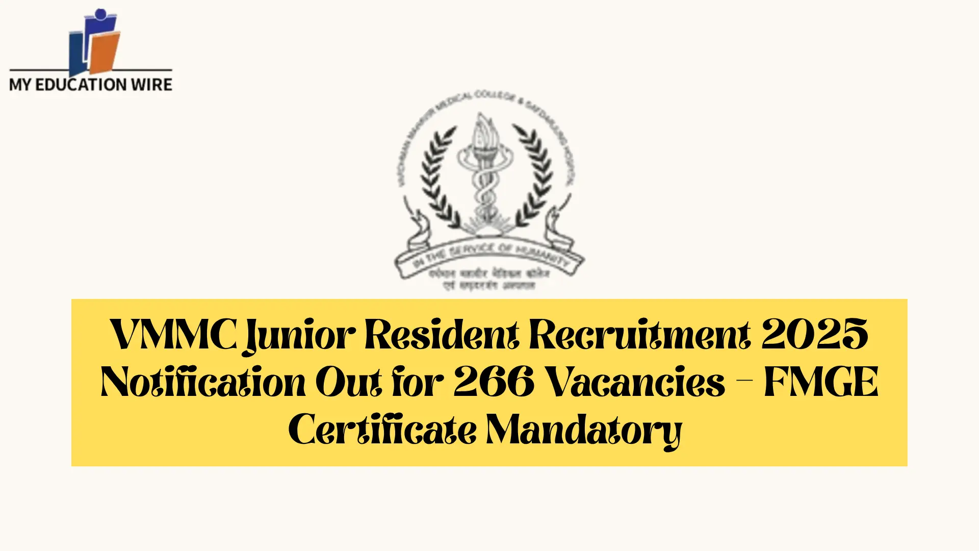 VMMC Junior Resident 2025: Apply Now for 266 MBBS & BDS Vacancies