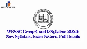 WBSSC Group C and D Syllabus 2025: New Syllabus, Exam Pattern, Full Details