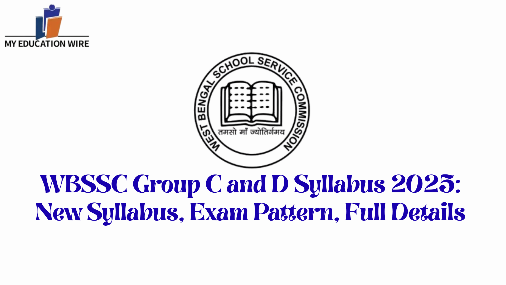 WBSSC Group C and D Syllabus 2025: New Syllabus, Exam Pattern, Full Details