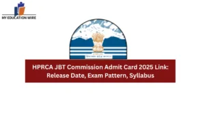 HPRCA JBT Admit Card 2025 Link: Release Date, Exam Pattern, Syllabus