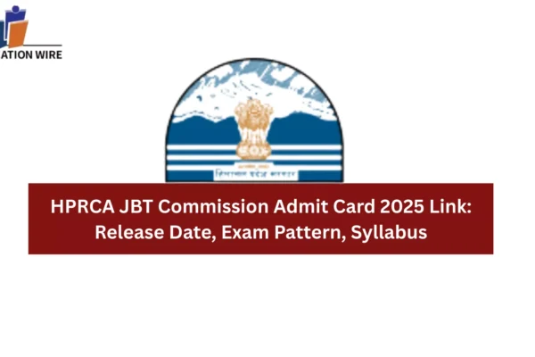 HPRCA JBT Admit Card 2025 Link: Release Date, Exam Pattern, Syllabus