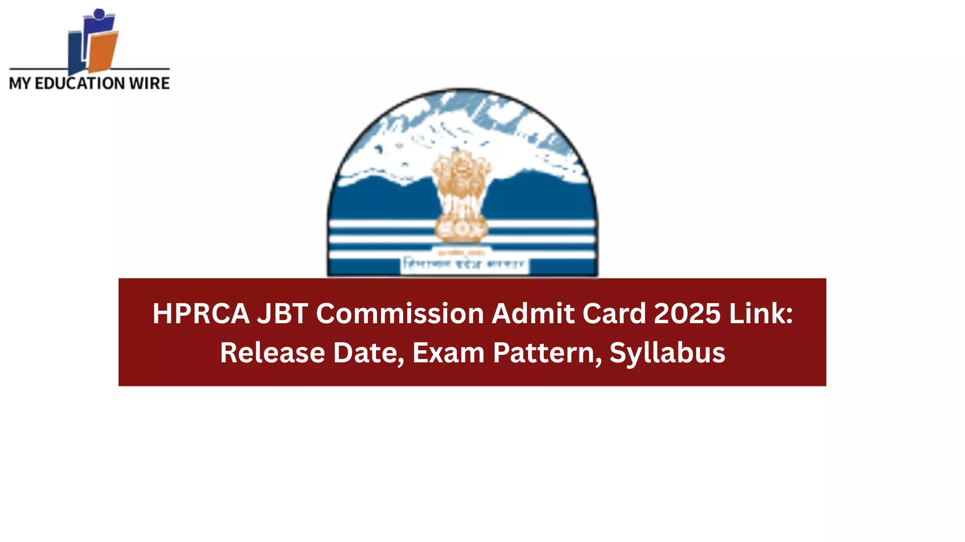 HPRCA JBT Admit Card 2025 Link: Release Date, Exam Pattern, Syllabus