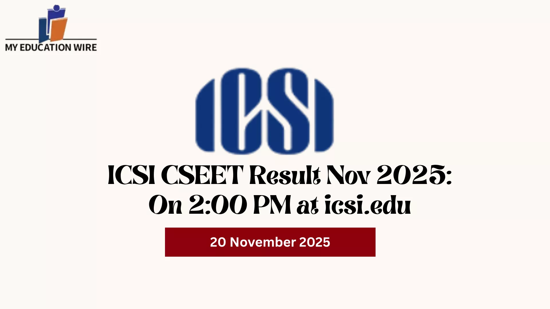 ICSI CSEET Result Nov 2025: On 2:00 PM at icsi.edu